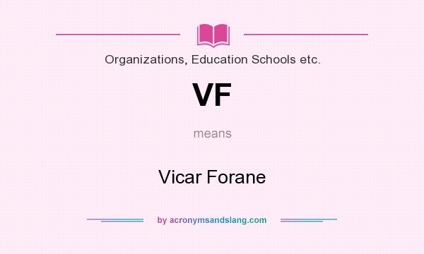 What does VF mean? It stands for Vicar Forane