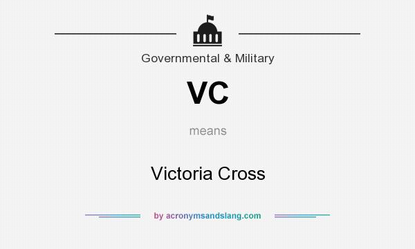 What does VC mean? It stands for Victoria Cross