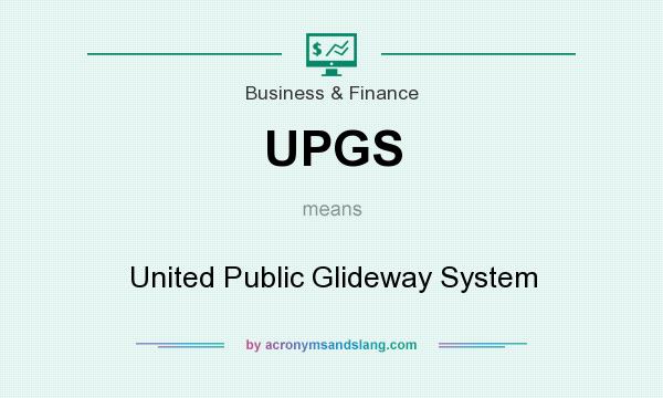 What does UPGS mean? It stands for United Public Glideway System