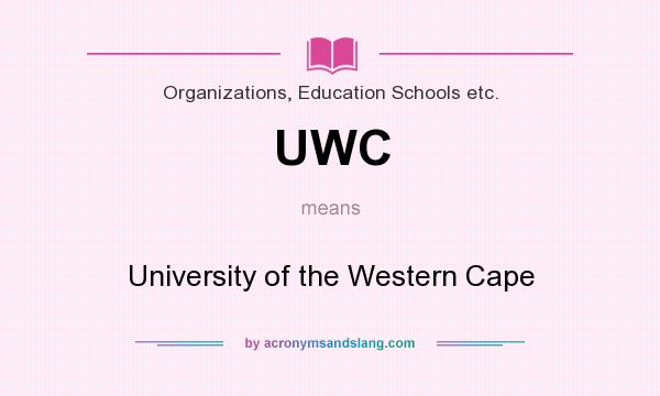 What does UWC mean? It stands for University of the Western Cape