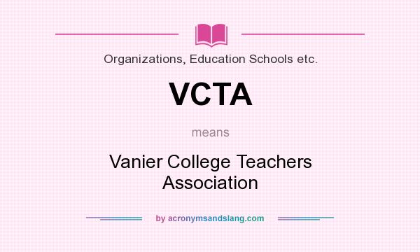 What does VCTA mean? It stands for Vanier College Teachers Association