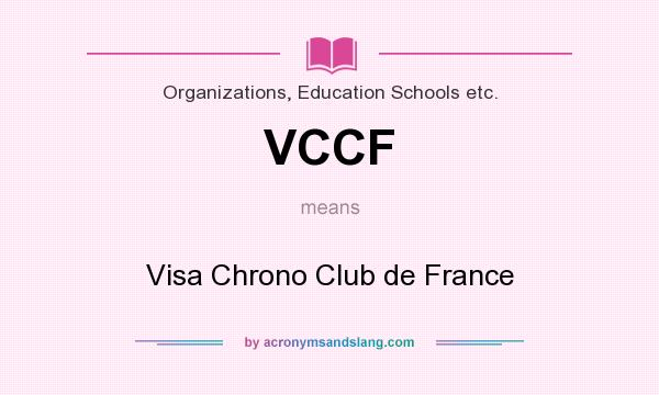 What does VCCF mean? It stands for Visa Chrono Club de France