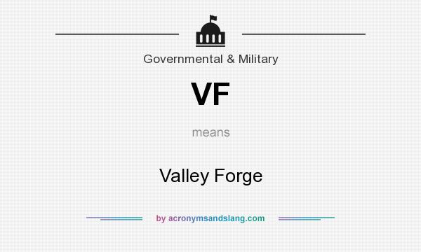 What does VF mean? It stands for Valley Forge