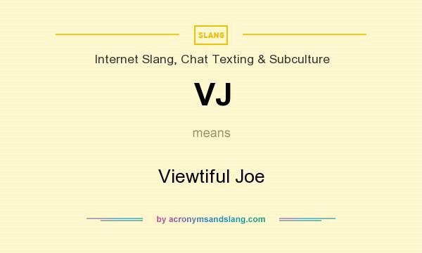 What does VJ mean? It stands for Viewtiful Joe