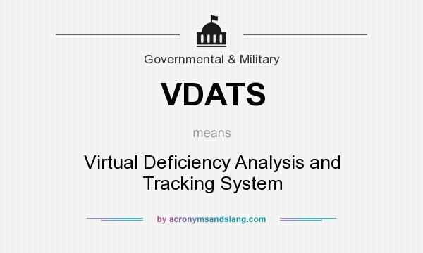 What does VDATS mean? It stands for Virtual Deficiency Analysis and Tracking System