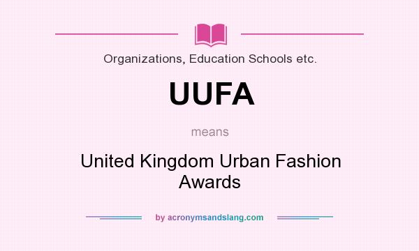 What does UUFA mean? It stands for United Kingdom Urban Fashion Awards