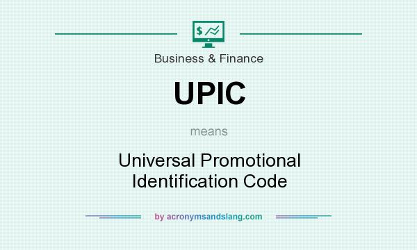 What does UPIC mean? It stands for Universal Promotional Identification Code