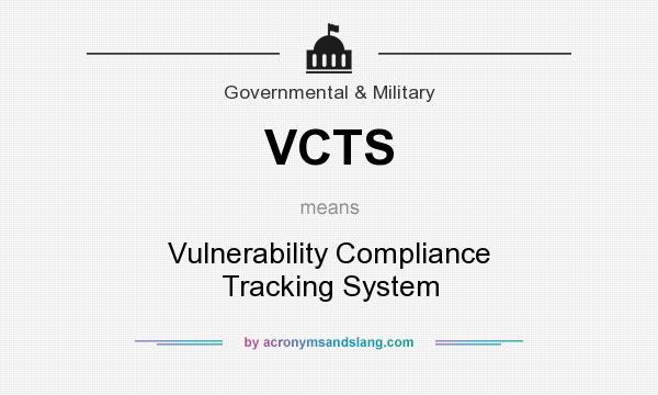 What does VCTS mean? It stands for Vulnerability Compliance Tracking System