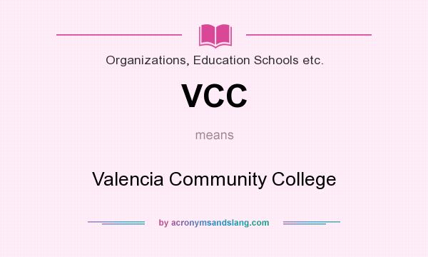 What does VCC mean? It stands for Valencia Community College