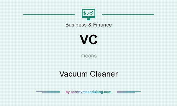 What does VC mean? It stands for Vacuum Cleaner