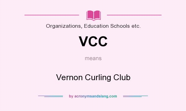 What does VCC mean? It stands for Vernon Curling Club
