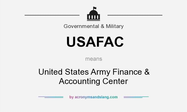What does USAFAC mean? It stands for United States Army Finance & Accounting Center