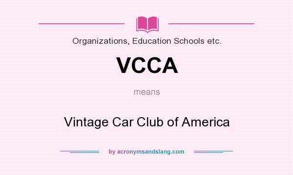 What does VCCA mean? It stands for Vintage Car Club of America