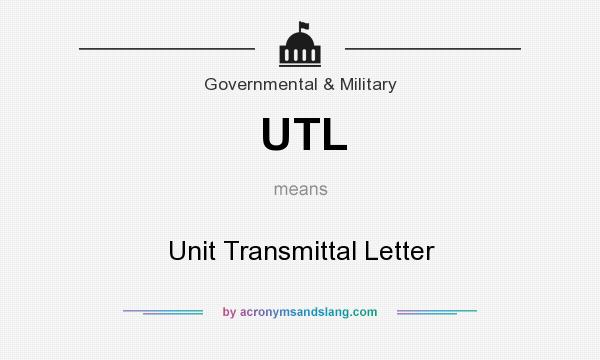 What does UTL mean? It stands for Unit Transmittal Letter