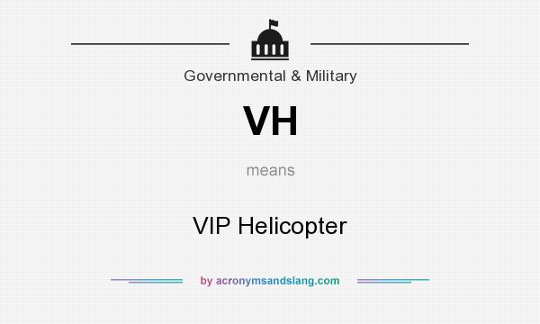 What does VH mean? It stands for VIP Helicopter