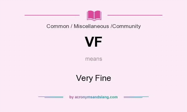 What does VF mean? It stands for Very Fine