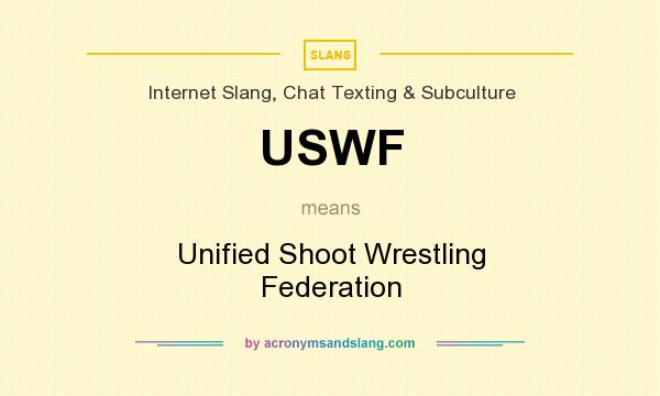What does USWF mean? It stands for Unified Shoot Wrestling Federation