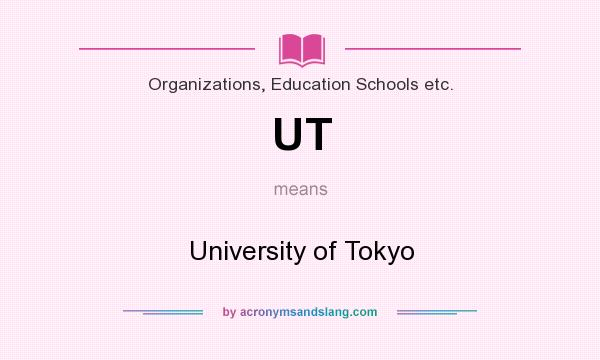 What does UT mean? It stands for University of Tokyo