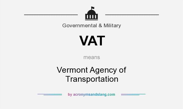What does VAT mean? It stands for Vermont Agency of Transportation