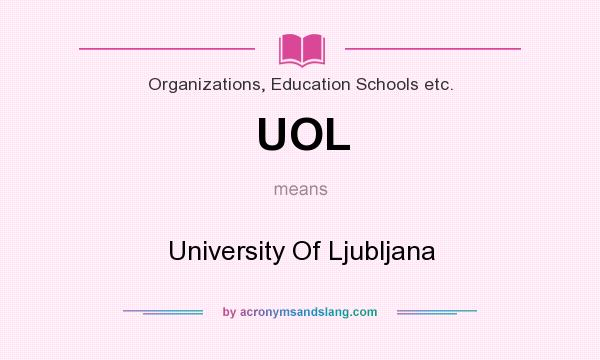 What does UOL mean? It stands for University Of Ljubljana