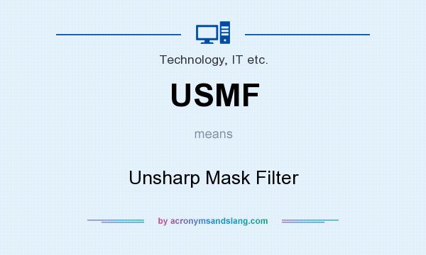 What does USMF mean? It stands for Unsharp Mask Filter