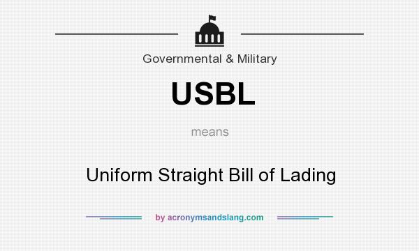 What does USBL mean? It stands for Uniform Straight Bill of Lading