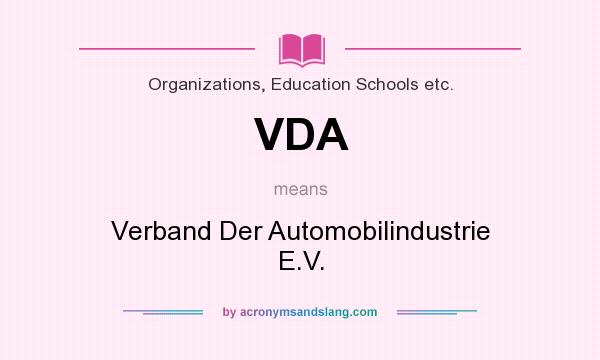 What does VDA mean? It stands for Verband Der Automobilindustrie E.V.