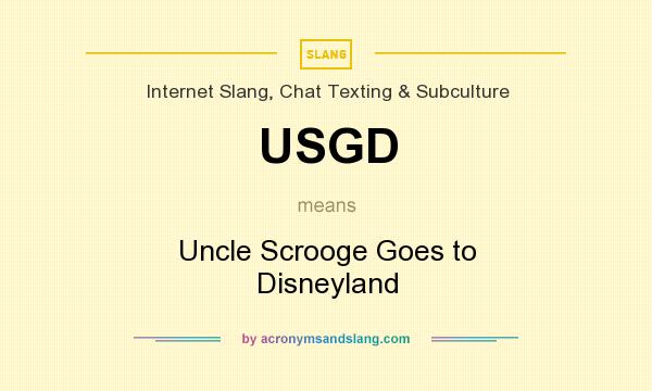 What does USGD mean? It stands for Uncle Scrooge Goes to Disneyland
