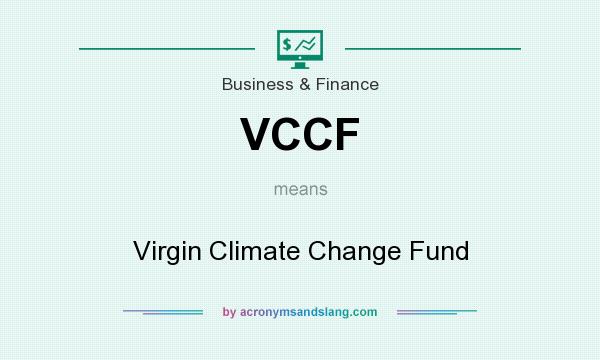 What does VCCF mean? It stands for Virgin Climate Change Fund