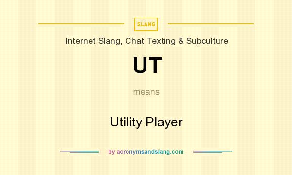 What does UT mean? It stands for Utility Player
