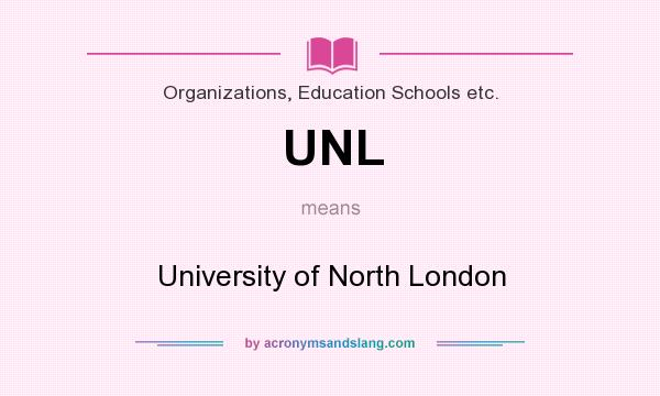 What does UNL mean? It stands for University of North London