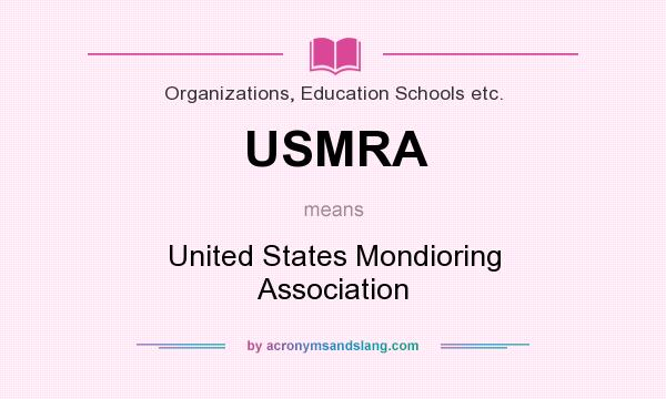 What does USMRA mean? It stands for United States Mondioring Association