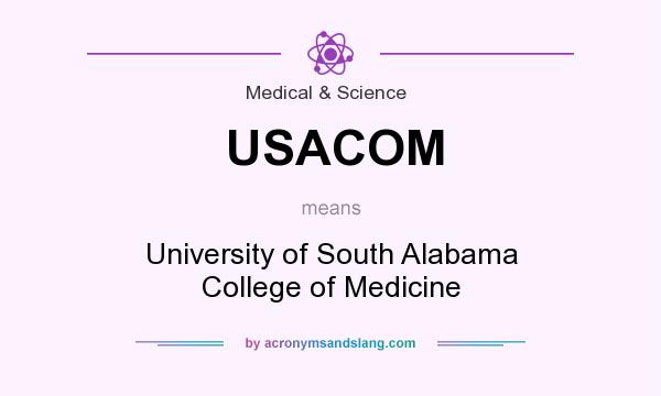 What does USACOM mean? It stands for University of South Alabama College of Medicine