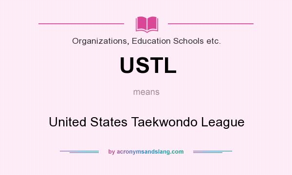 What does USTL mean? It stands for United States Taekwondo League