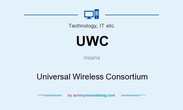 What does UWC mean? It stands for Universal Wireless Consortium