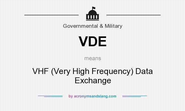 What does VDE mean? It stands for VHF (Very High Frequency) Data Exchange