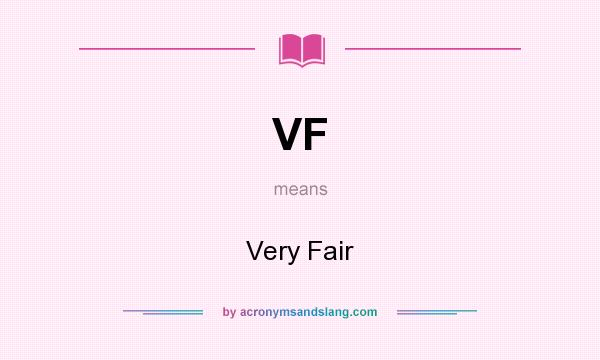 What does VF mean? It stands for Very Fair