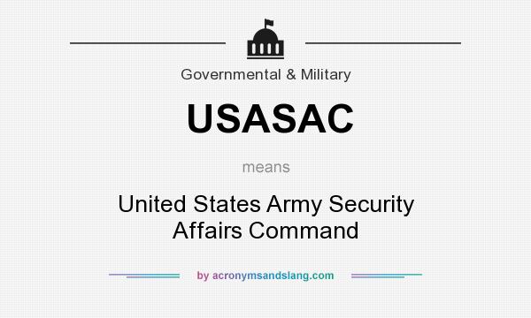 What does USASAC mean? It stands for United States Army Security Affairs Command