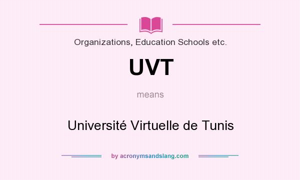 What does UVT mean? It stands for Université Virtuelle de Tunis