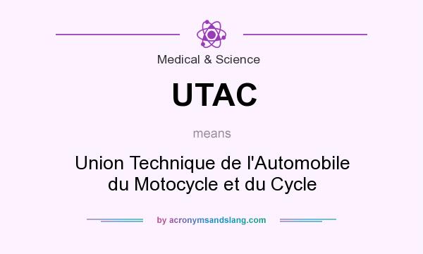 What does UTAC mean? It stands for Union Technique de l`Automobile du Motocycle et du Cycle