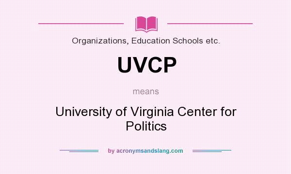What does UVCP mean? It stands for University of Virginia Center for Politics
