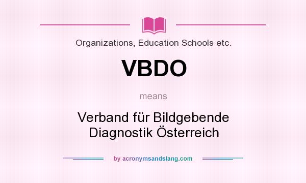 What does VBDO mean? It stands for Verband für Bildgebende Diagnostik Österreich