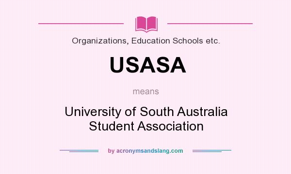 What does USASA mean? It stands for University of South Australia Student Association