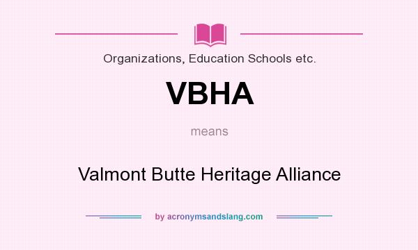 What does VBHA mean? It stands for Valmont Butte Heritage Alliance