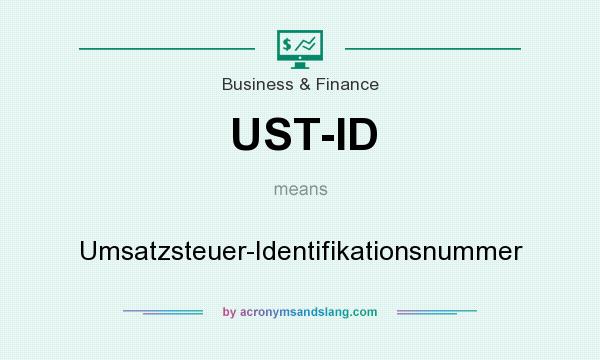 What does UST-ID mean? It stands for Umsatzsteuer-Identifikationsnummer