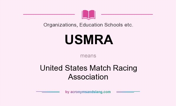 What does USMRA mean? It stands for United States Match Racing Association