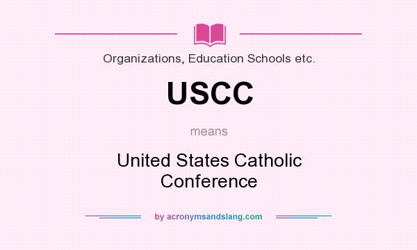 What does USCC mean? It stands for United States Catholic Conference