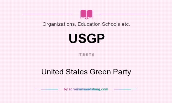 What does USGP mean? It stands for United States Green Party