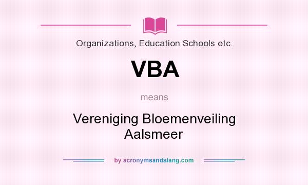 What does VBA mean? It stands for Vereniging Bloemenveiling Aalsmeer