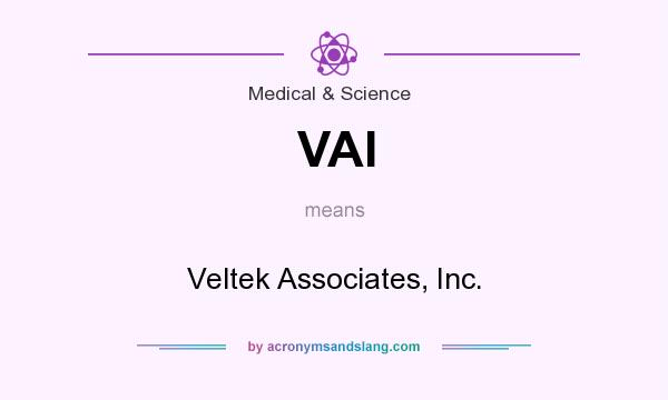 What does VAI mean? It stands for Veltek Associates, Inc.